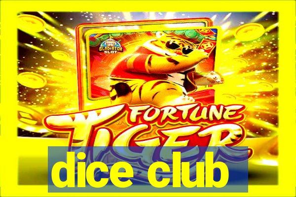 dice club
